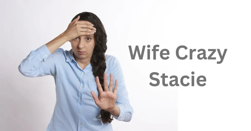 crazy stacie wife